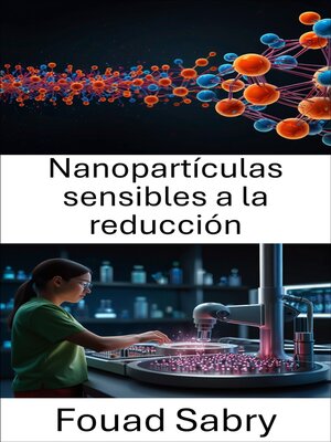 cover image of Nanopartículas sensibles a la reducción